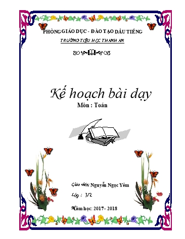 Giáo án môn Toán Lớp 3 - Bài: Bảng chia 6 - Năm học 2017-2018 - Nguyễn Ngọc Yêm