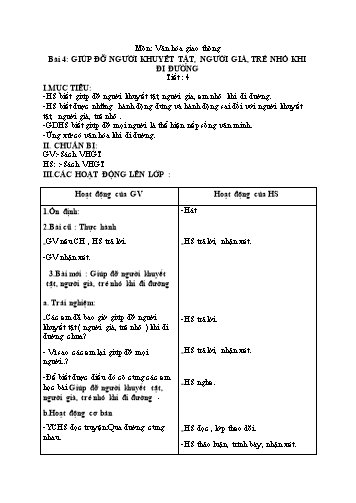 Giáo án môn Văn hóa giao thông Lớp 4 - Bài 4: Giúp đỡ người khuyết tật, người già, trẻ nhỏ khi đi đường