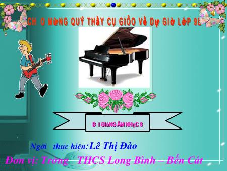 Bài giảng âm nhạc Lớp 8 - Tiết 10: Ôn tập, Nhạc lý, Tập đọc nhạc số 3 - Lê Thị Đào - Trường THCS Thới Hòa