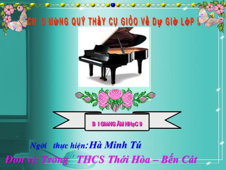 Bài giảng âm nhạc Lớp 9 - Tiết 9: Học hát bài Nối vòng tay lớn - Hà Minh Tú - Trường THCS Thới Hòa