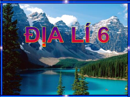 Bài giảng Địa lí Lớp 6 - Bài 10: Cấu tạo trong của Trái đất