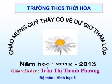 Bài giảng Hình học Lớp 8 - Bài 11: Hình thoi - Trần Thị Thanh Phương