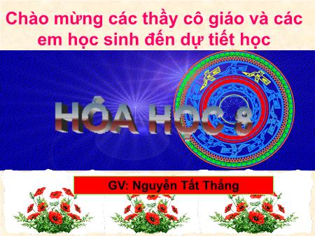 Bài giảng Hóa học Lớp 8 - Tiết 21: Định luật bảo toàn khối lượng - Nguyễn Tất Thắng