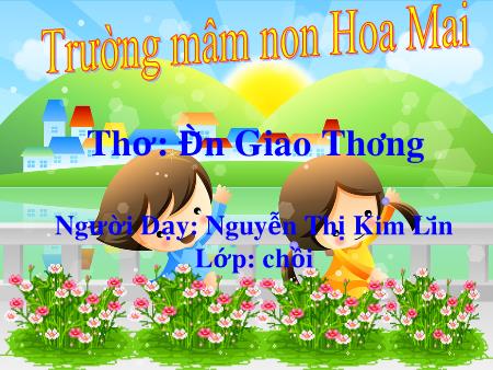 Bài giảng mầm non Lớp Chồi - Làm quen văn học - Thơ: Tết đang vào nhà