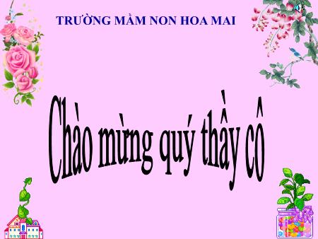 Bài giảng mầm non Lớp Chồi - Làm quen với Toán - Đề tài: Mối quan hệ hơn kém về số lượng trong phạm vi 7 - Nguyễn Thị Kim Liên