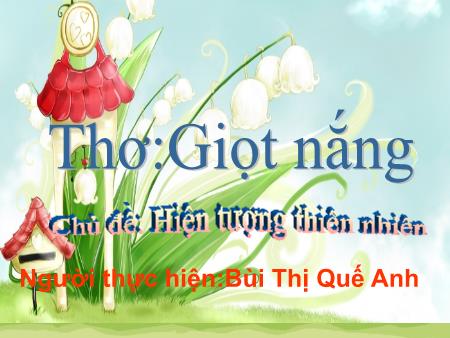 Bài giảng mầm non Lớp Lá - Chủ đề: Hiện tượng thiên nhiên - Bùi Thị Quế Anh