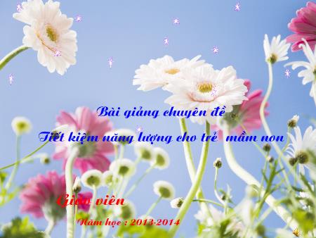 Bài giảng mầm non Lớp Lá - Chủ đề: Tiết kiệm năng lượng cho trẻ mầm non - Đề tài: Sự kì diệu của nước