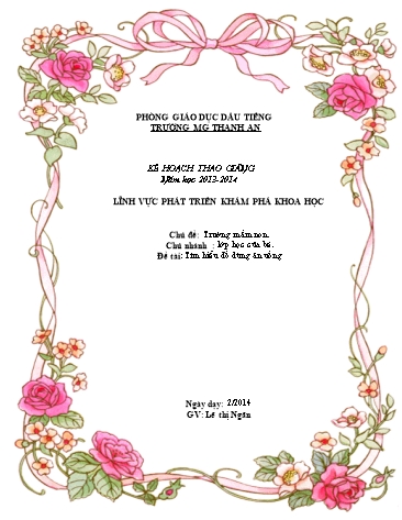 Bài giảng mầm non Lớp Mầm - Chủ đề: Lớp học của bé - Đề tài: Tìm hiểu đồ dùng ăn uống - Năm học 2014-2015 - Lê Thị Ngân