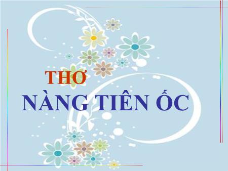 Bài giảng mầm non Lớp Nhà trẻ - Bài thơ: Nàng tiên Ốc