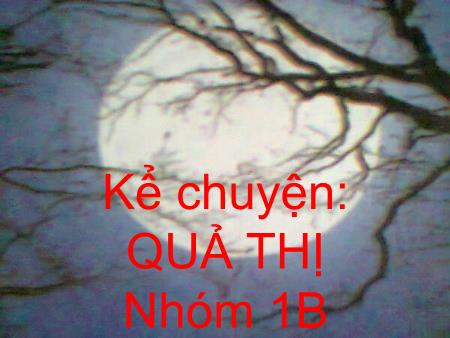 Bài giảng mầm non Lớp Nhà trẻ - Kể truyện: Quả Thị