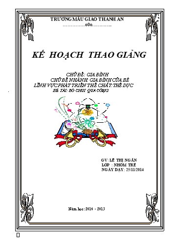 Bài giảng mầm non Lớp Nhà trẻ - Phát triển thể chất - Đề tài: Bò chui qua cổng - Năm học 2014-2015 - Lê Thị Ngân