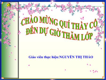 Bài giảng môn Toán Lớp 6 - Bài 14: Tìm giá trị phân số của một số cho trước - Nguyễn Thị Thảo