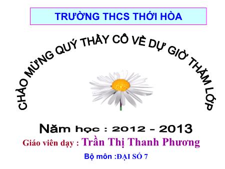 Bài giảng môn Toán Lớp 7 - Tiết 57: Cộng, trừ đa thức - Trần Thị Thanh Phương