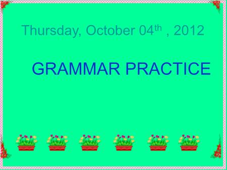 Bài giảng Tiếng anh - Unit: Grammar practice