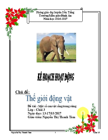 Giáo án mầm non Lớp Chồi - Chủ đề: Thế giới động vật - Đề tài: Một số con vật sống trong rừng - Năm học 2016-2017 - Nguyễn Thị Thanh Tâm