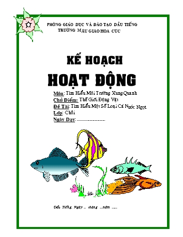 Giáo án mầm non Lớp Chồi - Đề tài: Tìm hiểu một số loài cá nước ngọt - Mai Lệ Huyền