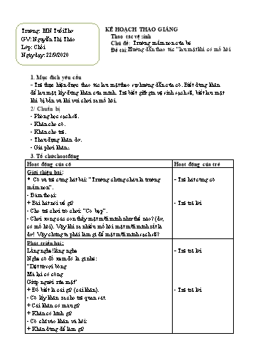 Giáo án mầm non Lớp Chồi - Hoạt động: Thao tác vệ sinh - Đề tài:Hướng dẫn thao tác “lau mặt khi có mồ hôi - Năm học 2020-2021 - Nguyễn Thị Thảo - Trường mầm non Tuổi Thơ