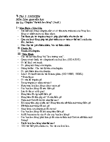 Giáo án mầm non Lớp chồi - Làm quen văn học - Đề tài: Chuyện “Sự tích hoa hồng” ( loại1)