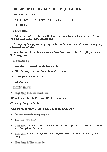 Giáo án mầm non Lớp Chồi - Làm quen với Toán - Đề tài: Dạy trẻ sắp xếp theo quy tắc 1-1-1