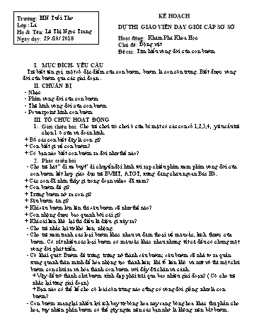 Giáo án mầm non Lớp Lá - Chủ đề: Động vật - Đề tài: Tìm hiểu vòng đời của con bướm - Năm học 2018-2019 - Lê Thị Ngọc Trang - Trường mầm non Tuổi Thơ