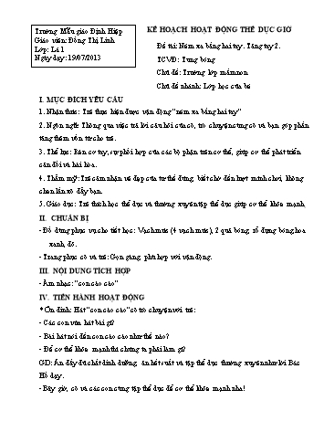 Giáo án mầm non Lớp Lá - Chủ đề: Lớp học của bé - Đề tài: Ném xa bằng hai tay. Tăng tay 2 - Đồng Thị Linh