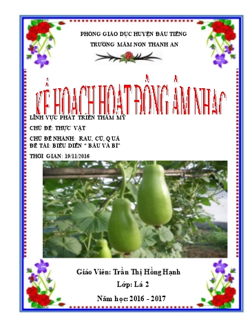 Giáo án mầm non Lớp Lá - Chủ đề: Rau, củ, quả - Đề tài: Biểu diễn " Bầu và Bí" - Năm học 2016-2017 - Trần Thị Hồng Hạnh