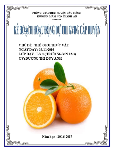 Giáo án mầm non Lớp Lá - Chủ đề: Thể giới thực vật - Năm học 2016-2017 - Dương Thị Duy Anh