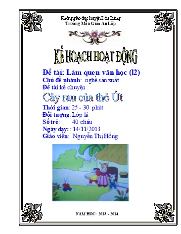 Giáo án mầm non Lớp Lá - Đề tài: Làm quen văn học - Kể chuyện: Cây rau của thỏ Út - Nguyễn Thị Hồng