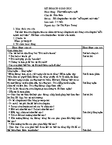 Giáo án mầm non Lớp Lá - Hoạt động: Phát triển ngôn ngữ - Chủ đề: Bản thân - Đề tài: Kể chuyện theo trí nhớ “mỗi người một việc”