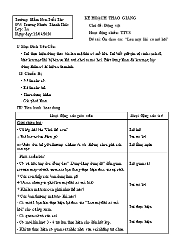 Giáo án mầm non Lớp Lá - Hoạt động: Thao tác vệ sinh - Đề tài: Ôn thao tác “Lau mặt khi có mồ hôi” - Năm học 2019-2020 - Trương Phước Thanh Thảo - Trương mầm non Tuổi Thơ