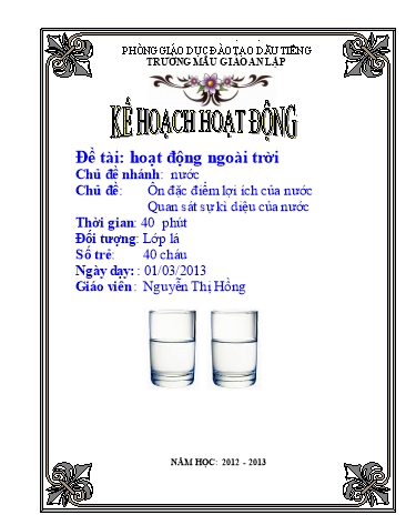 Giáo án mầm non Lớp Lá - Kế hoạch hoạt động - Chủ đề: Ôn đặc điểm lợi ích của nước. Sự kì diệu của nước - Nguyễn Thị Hồng