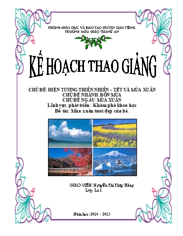 Giáo án mầm non Lớp Lá - Khám phá khoa học - Đề tài: Mùa xuân tươi đẹp của bé - Năm học 2014-2015 - Nguyễn Thị Thúy Hằng