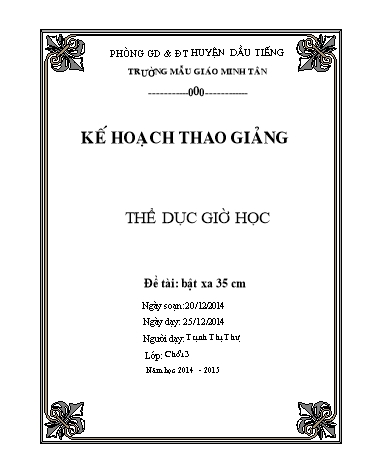 Giáo án mầm non Lớp Lá - Thể dục giờ học - Đề tài: Bật xa 35 cm - Năm học 2014-2015 - Trịnh Thị Thư