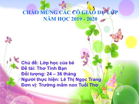 Giáo án mầm non Lớp Mầm - Chủ đề: Lớp học của bé - Đề tài: Thơ Tình Bạn - Năm học 2019-2020 - Lê Thị Ngọc Trang - Trường mầm non Tuổi Thơ
