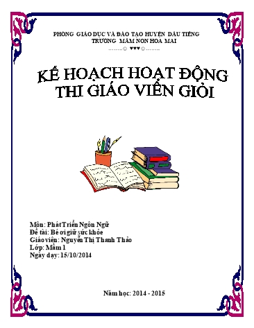 Giáo án mầm non Lớp Mầm - Phát triển ngôn ngữ - Đề tài: Bé ơi giữ sức khỏe - Năm học 2014-2015 - Nguyễn Thị Thanh Thảo